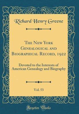 The New York Genealogical and Biographical Record, 1922, Vol. 53 by Richard Henry Greene image