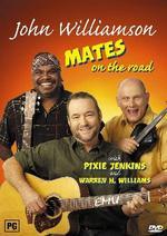 John Williamson - Mates On The Road: Live on DVD John Williamson - Mates On The Road: Live on DVD