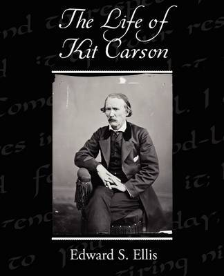 The Life of Kit Carson by Edward S Ellis image