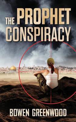 The Prophet Conspiracy: A Terrorism Thriller by Bowen Greenwood image