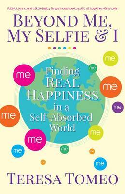 Beyond Me, My Selfie, and I by Teresa Tomeo image