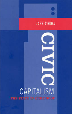 Civic Capitalism by John O'Neill