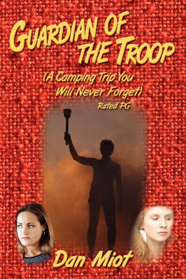 Guardian of the Troop: A Camping Trip You Will Never Forget by Dan Miot image