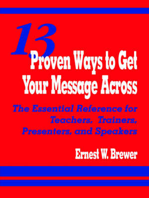 13 Proven Ways to Get Your Message Across by Ernest W. Brewer image