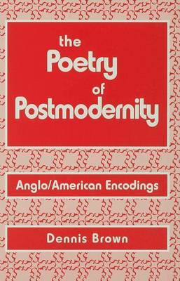 The Poetry of Postmodernity by Dennis Brown image