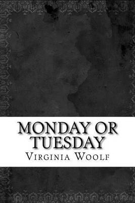 Monday or Tuesday on Paperback by Virginia Woolf (**)