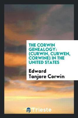 The Corwin Genealogy by Edward Tanjore Corwin image