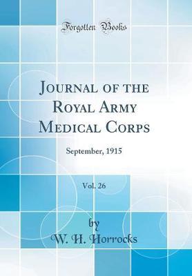 Journal of the Royal Army Medical Corps, Vol. 26 by W H Horrocks image