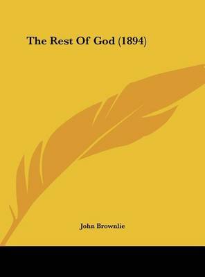 The Rest of God (1894) by John Brownlie image