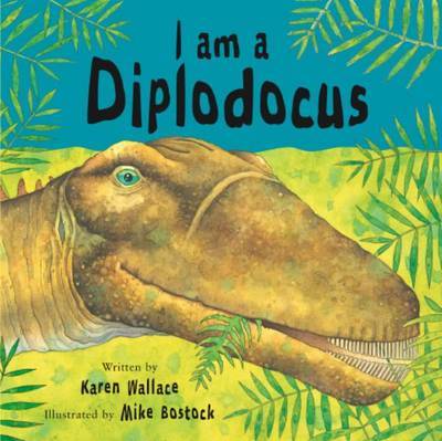 I Am A Diplodocus by Karen Wallace image