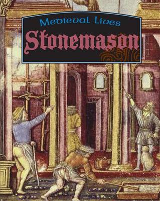 Medieval Lives: Stonemason on Hardback by Robert Hull