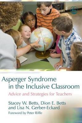 Asperger Syndrome in the Inclusive Classroom by Stacey W. Betts image