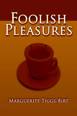 Foolish Pleasures by Marguerite Tiggs-Birt image
