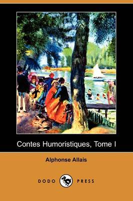 Contes Humoristiques, Tome I (Dodo Press) by Alphonse Allais image