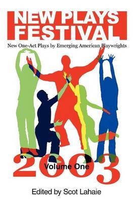 New Plays Festival, Volume One: New One-Act Plays by Emerging American Playwrights on Paperback