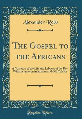 The Gospel to the Africans by Alexander Robb image