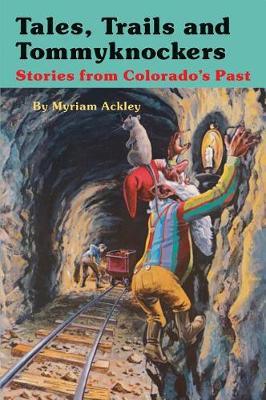 Tales, Trails, and Tommyknockers by Myriam Ackley image