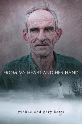 From My Heart and Her Hand by Yvonne Betts image