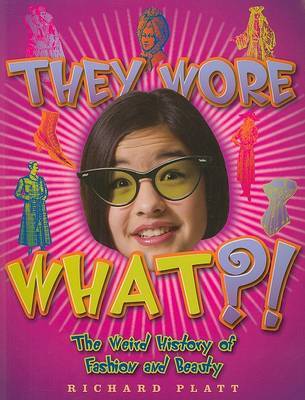 They Wore What?! by Richard Platt image