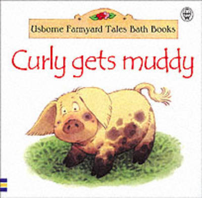 Curly Gets Muddy by Heather Amery image