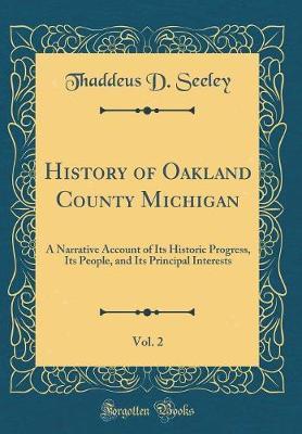 History of Oakland County Michigan, Vol. 2 by Thaddeus D Seeley image