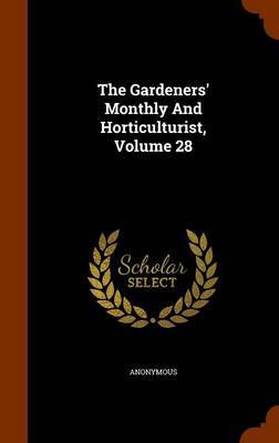 The Gardeners' Monthly and Horticulturist, Volume 28 by * Anonymous image