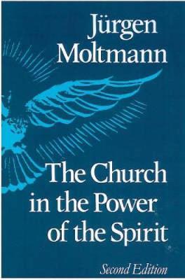 Church in the Power of the Spirit by Jurgen Moltmann image