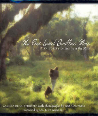 No One Loved Gorillas More: Dian Fossey: Letters from the Mist by Camilla de la Bedoyere image