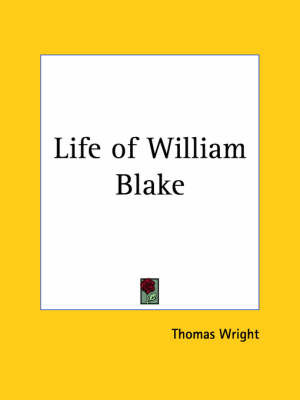 Life of William Blake (1929) on Paperback by Thomas Wright )