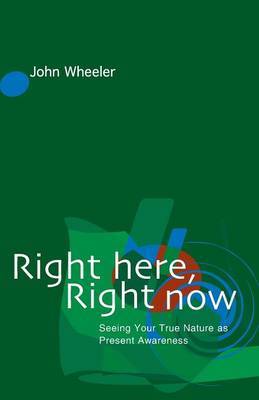 Right Here, Right Now by John Wheeler image