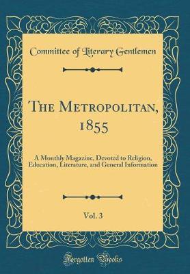 The Metropolitan, 1855, Vol. 3 by Committee of Literary Gentlemen image