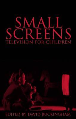 Small Screens: Television for Children on Paperback by David Buckingham