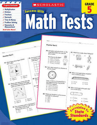 Scholastic Success with Math Tests: Grade 5 Workbook by Scholastic