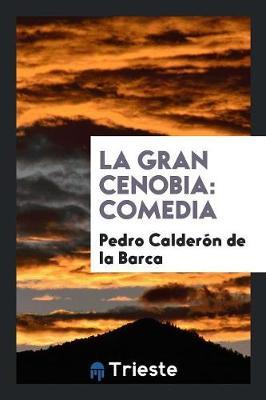 La Gran Cenobia by Pedro Calderon de la Barca image