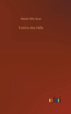 Told in the Hills by Marah Ellis Ryan image