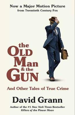 The Old Man and the Gun by David Grann image