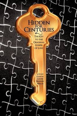 Hidden for Centuries on Hardback by Reverend Louise Banner Welch