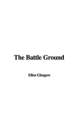 The Battle Ground on Paperback by Ellen Glasgow