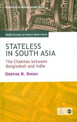 Stateless in South Asia on Hardback by Deepak K. Singh