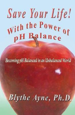 Save Your Life with the Power of PH Balance by Blythe Ayne image