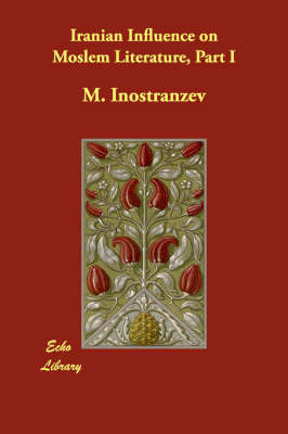 Iranian Influence on Moslem Literature, Part I by M. Inostranzev image
