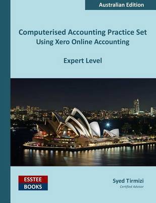 Computerised Accounting Practice Set Using Xero Online Accounting by Syed Tirmizi image