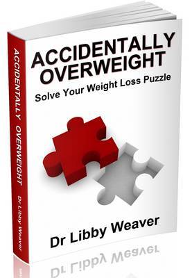 Accidentally Overweight: Solve Your Weight Loss Puzzle by Libby Weaver image