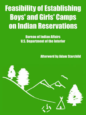 Feasibility of Establishing Boys' and Girls' Camps on Indian Reservations by U.S. Department of the Interior image