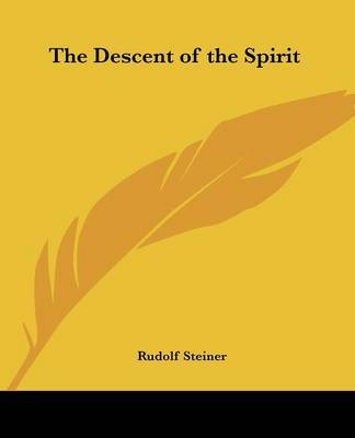 The Descent of the Spirit on Paperback by Rudolf Steiner