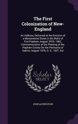 The First Colonization of New-England on Hardback by John Alfred Poor