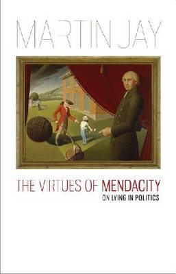 The Virtues of Mendacity by Martin Jay image