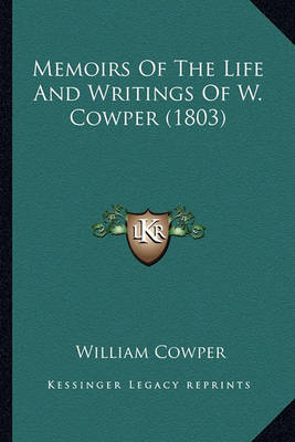 Memoirs of the Life and Writings of W. Cowper (1803) by William Cowper image