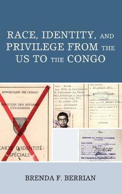Race, Identity, and Privilege from the US to the Congo by Brenda F. Berrian image