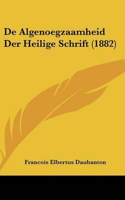 de Algenoegzaamheid Der Heilige Schrift (1882) by Francois Elbertus Daubanton image
